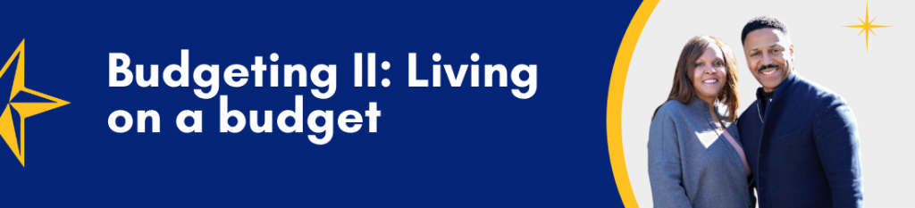 Budgeting II: Living on a Budget